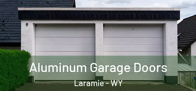  Aluminum Garage Doors Laramie - WY