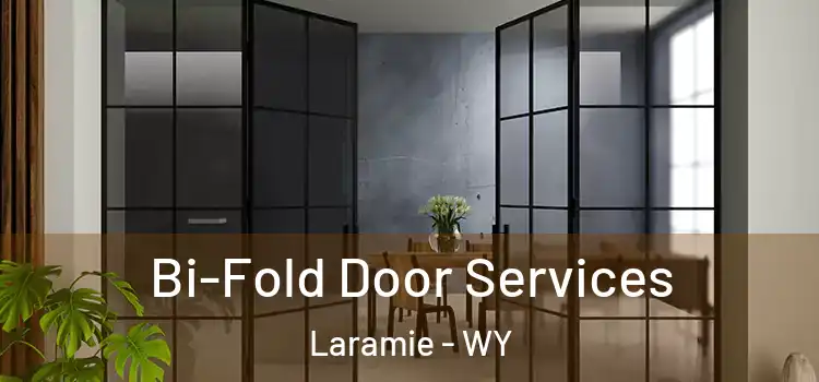 Bi-Fold Door Services Laramie - WY