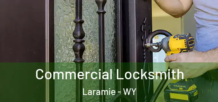  Commercial Locksmith Laramie - WY