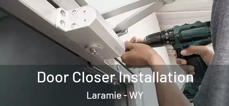 Door Closer Installation Laramie - WY