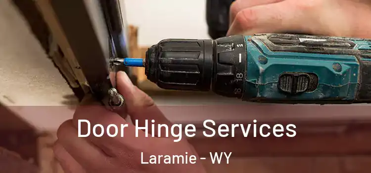 Door Hinge Services Laramie - WY