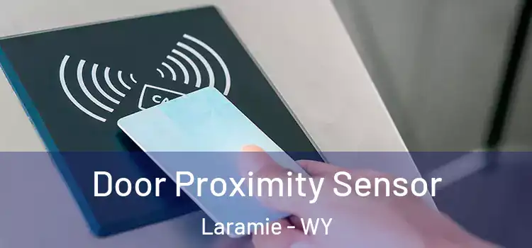 Door Proximity Sensor Laramie - WY