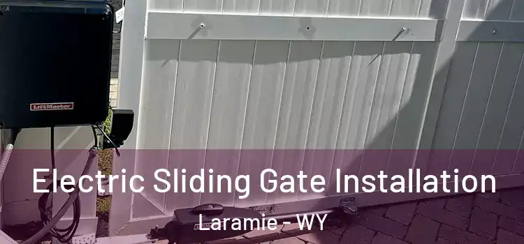 Electric Sliding Gate Installation Laramie - WY