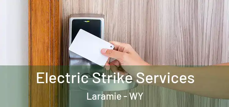  Electric Strike Services Laramie - WY