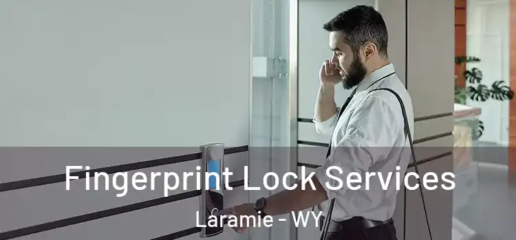 Fingerprint Lock Services Laramie - WY