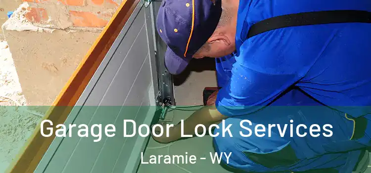Garage Door Lock Services Laramie - WY