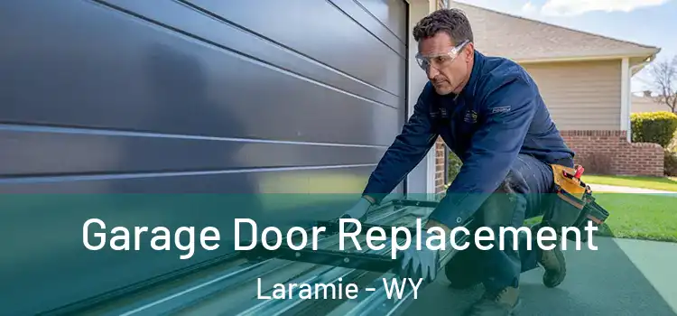  Garage Door Replacement Laramie - WY