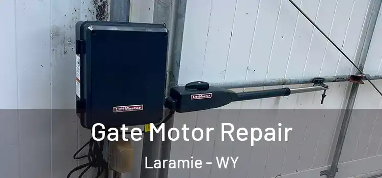  Gate Motor Repair Laramie - WY
