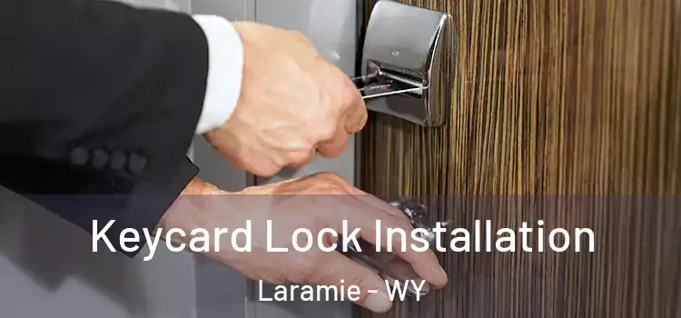 Keycard Lock Installation Laramie - WY