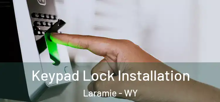Keypad Lock Installation Laramie - WY