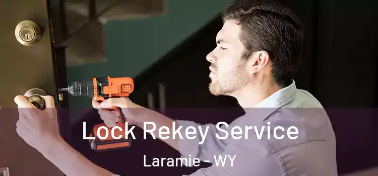 Lock Rekey Service Laramie - WY