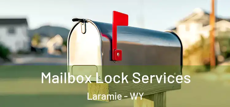 Mailbox Lock Services Laramie - WY
