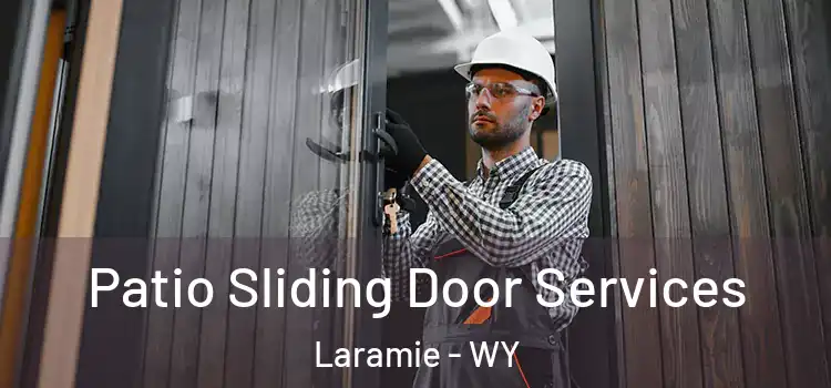 Patio Sliding Door Services Laramie - WY