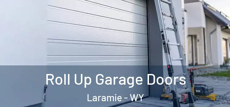  Roll Up Garage Doors Laramie - WY
