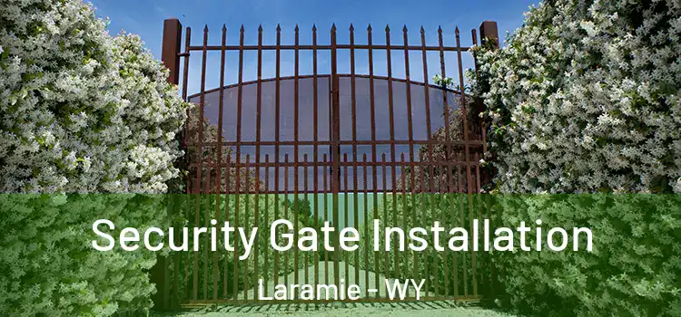 Security Gate Installation Laramie - WY
