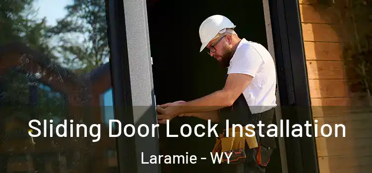 Sliding Door Lock Installation Laramie - WY