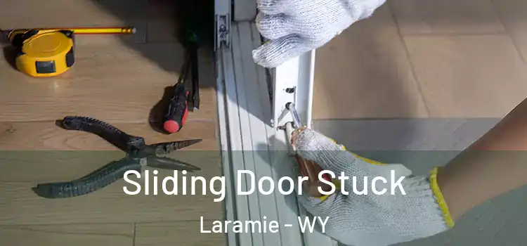 Sliding Door Stuck Laramie - WY
