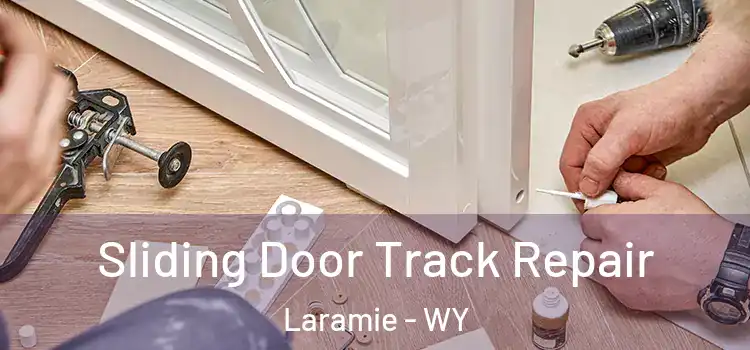 Sliding Door Track Repair Laramie - WY
